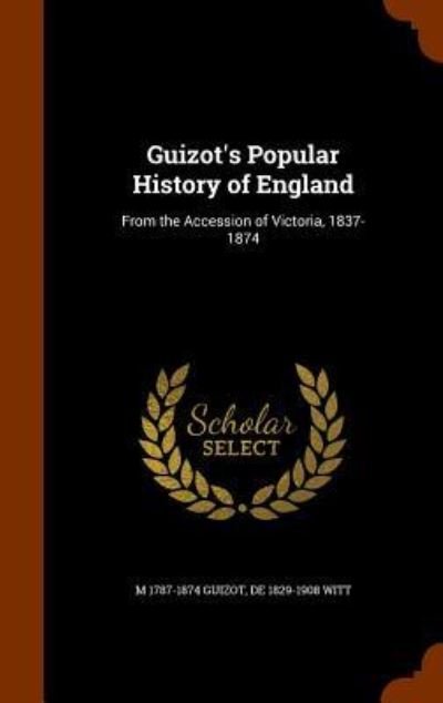 Cover for M 1787-1874 Guizot · Guizot's Popular History of England (Hardcover Book) (2015)