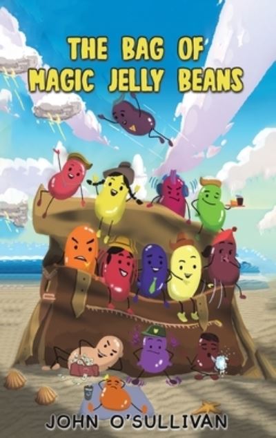 Cover for John O'Sullivan · The Bag of Magic Jelly Beans (Hardcover Book) (2023)