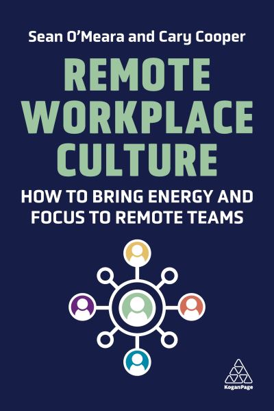 Cover for Sean O'Meara · Remote Workplace Culture: How to Bring Energy and Focus to Remote Teams (Paperback Book) (2022)