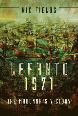 Cover for Nic Fields · Lepanto 1571: The Madonna's Victory (Paperback Bog) (2023)