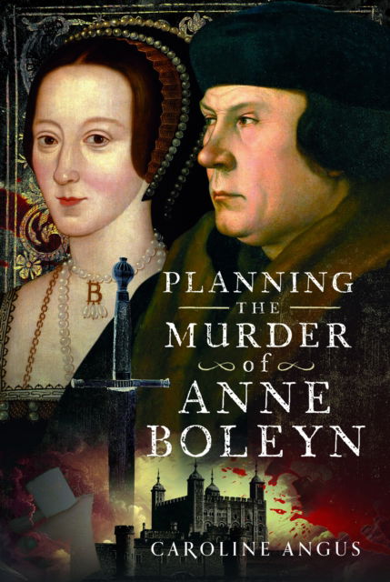 Cover for Caroline Angus · Planning the Murder of Anne Boleyn (Hardcover Book) (2024)