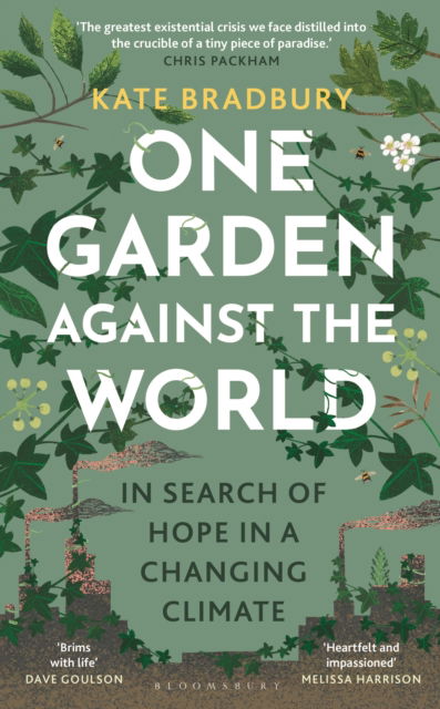 Cover for Kate Bradbury · One Garden Against the World: In Search of Hope in a Changing Climate (Hardcover Book) (2024)