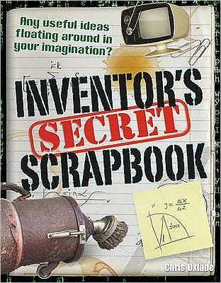 Cover for Chris Oxlade · Inventors' Secret Scrapbook: Age 10-11, above average readers - White Wolves Non Fiction (Paperback Bog) (2011)