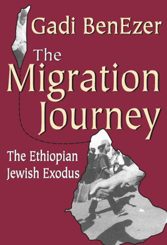 Cover for Stephen Miller · The Migration Journey: The Ethiopian Jewish Exodus - Memory and Narrative (Paperback Book) (2005)