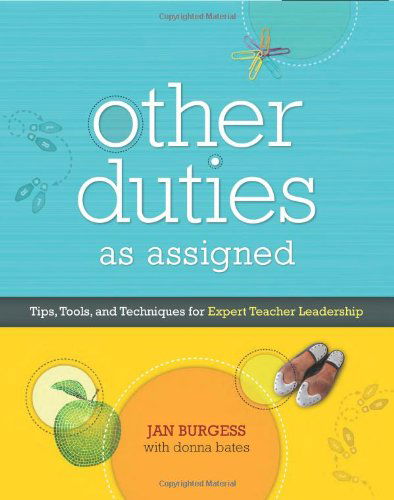 Cover for Jan Burgess · Other Duties as Assigned: Tips, Tools, and Techniques for Expert Teacher Leadership (Pocketbok) (2009)