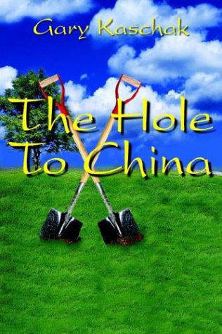 Cover for Gary Kaschak · The Hole to China (Paperback Book) (2004)