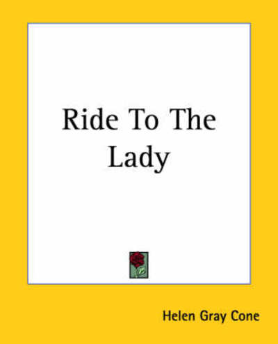 Cover for Helen Gray Cone · Ride to the Lady (Paperback Bog) (2004)