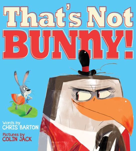 Cover for Chris Barton · That's Not Bunny! (Hardcover Book) (2016)