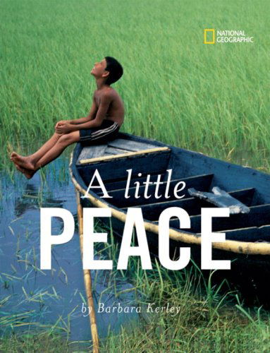 Cover for Barbara Kerley · A Little Peace - Barbara Kerley Photo Inspirations (Hardcover Book) (2007)