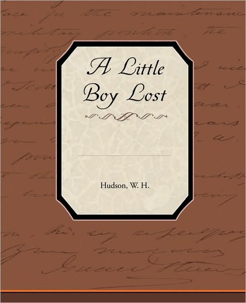 A Little Boy Lost - W. H. Hudson - Livres - Book Jungle - 9781438532868 - 31 décembre 2009