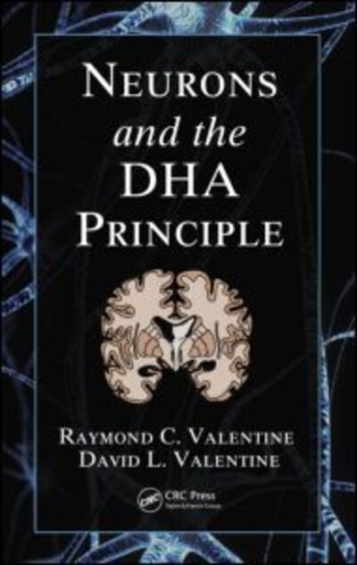 Cover for Raymond C. Valentine · Neurons and the DHA Principle (Hardcover Book) (2012)