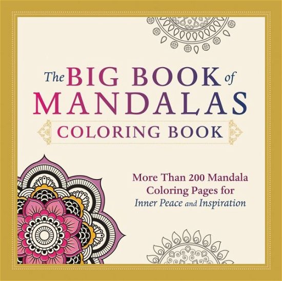 Cover for Adams Media · The Big Book of Mandalas Coloring Book: More Than 200 Mandala Coloring Pages for Inner Peace and Inspiration (Paperback Bog) (2014)