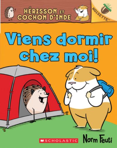 Cover for Norm Feuti · Noisette : Hérisson Et Cochon d'Inde : N°2 - Viens Dormir Chez Moi (Paperback Book) (2020)