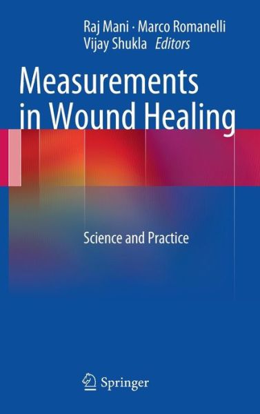 Cover for Raj Mani · Measurements in Wound Healing: Science and Practice (Hardcover Book) [2013 edition] (2012)