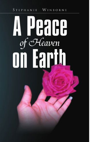 Cover for Stephanie Winborne · A Peace of Heaven on Earth (Paperback Book) (2009)