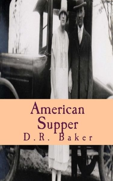 Cover for D R Baker · American Supper: Collected Works (Paperback Bog) (2010)
