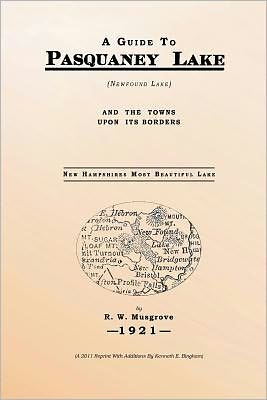 Cover for Kenneth E. Bingham · A Guide to Pasquaney Lake (Newfound Lake): and the Towns Upon Its Borders (Paperback Book) (2011)