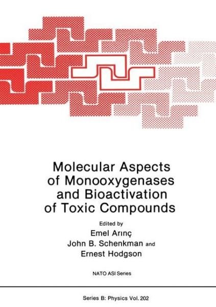 Cover for Emel Arinc · Molecular Aspects of Monooxygenases and Bioactivation of Toxic Compounds - NATO Science Series A (Paperback Bog) [Softcover reprint of the original 1st ed. 1991 edition] (2012)