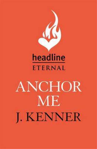 Cover for J. Kenner · Anchor Me: Stark Series Book 4 - Stark Series (Pocketbok) (2017)