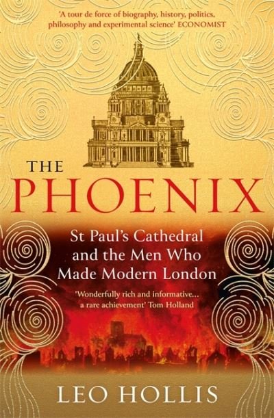 Cover for Leo Hollis · The Phoenix: St. Paul's Cathedral And The Men Who Made Modern London (Paperback Book) (2021)