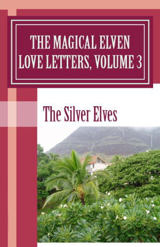 Cover for The Silver Elves · The Magical Elven Love Letters, Volume 3 (Pocketbok) (2012)