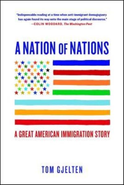 A Nation of Nations: A Great American Immigration Story - Tom Gjelten - Bøker - Simon & Schuster - 9781476743868 - 25. oktober 2016