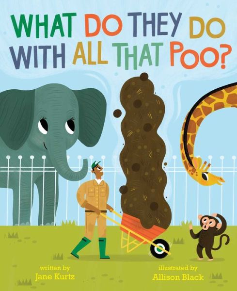 Cover for Jane Kurtz · What Do They Do with All That Poo? (Hardcover Book) (2018)