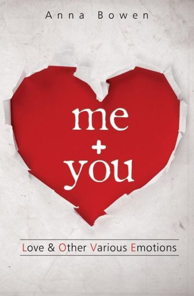 Cover for Anna Bowen · Me ] You: Love and Other Various Emotions (Paperback Book) (2013)