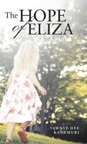 Cover for Tawnye Dee Kanumuri · The Hope of Eliza (Hardcover Book) (2014)