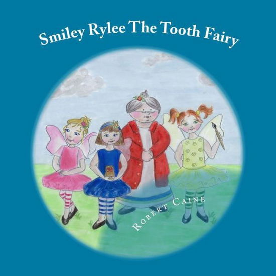 Cover for Robert Caine · Smiley Rylee the Tooth Fairy: Large Print (Paperback Book) (2014)