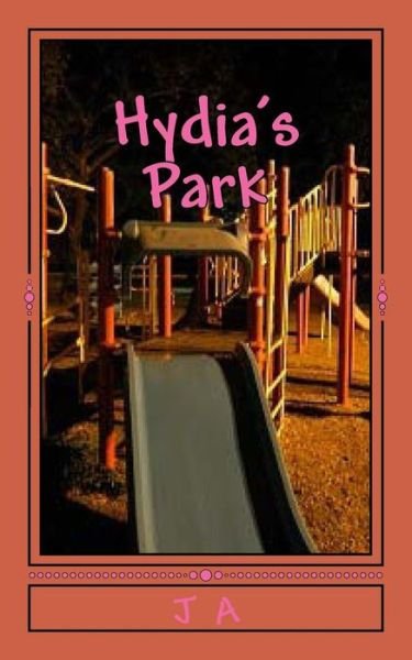 Cover for J a · Hydia's Park: the Playground (Paperback Book) (2014)