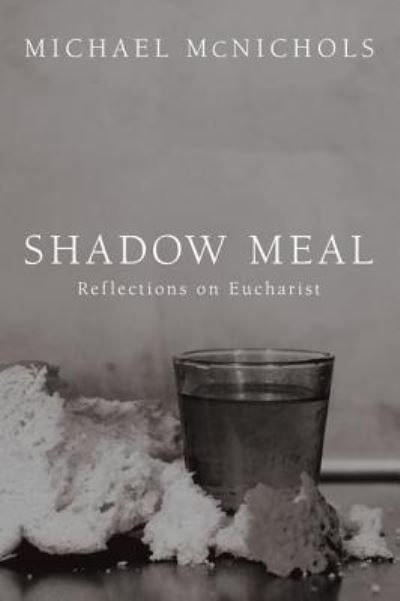 Cover for Michael McNichols · Shadow Meal (Hardcover bog) (2010)