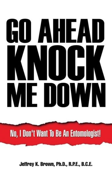Cover for R P E Brown PH D · Go Ahead Knock Me Down (Pocketbok) (2016)