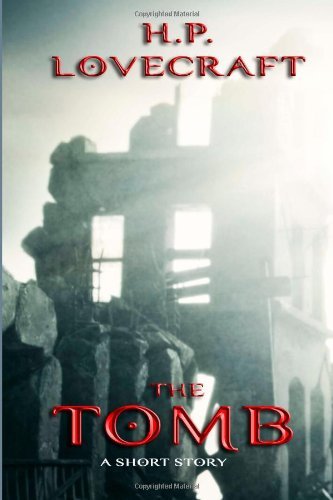 The Tomb: a Short Story - H. P. Lovecraft - Bücher - CreateSpace Independent Publishing Platf - 9781499500868 - 9. Mai 2014