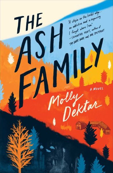 Cover for Molly Dektar · The Ash Family: A Novel (Hardcover Book) (2019)