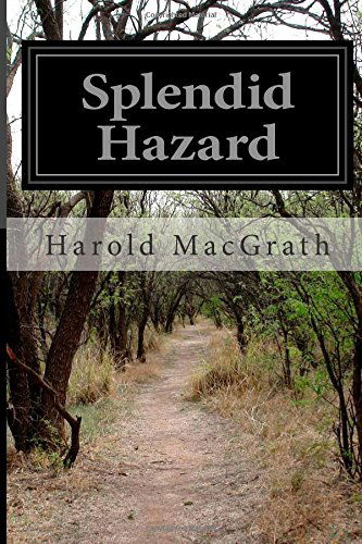 Cover for Harold Macgrath · Splendid Hazard (Paperback Book) (2014)