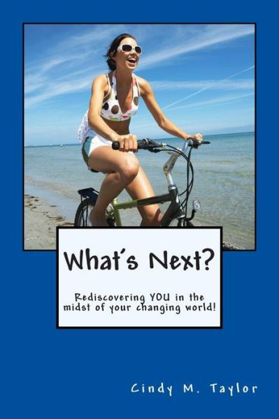 Cindy M Taylor · What's Next? (Paperback Book) (2015)
