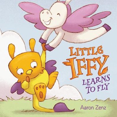 Cover for Aaron Zenz · Little Iffy Learns to Fly (Hardcover Book) (2017)