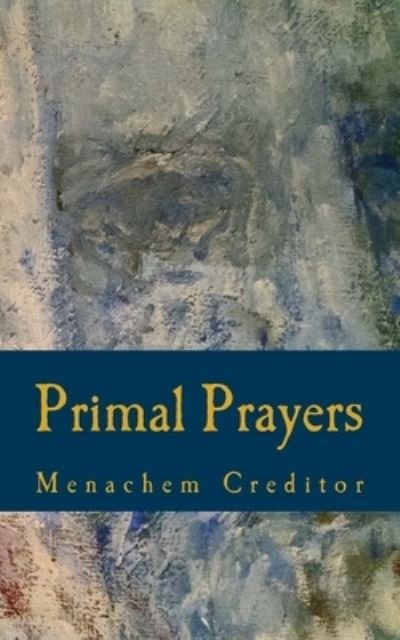 Cover for Menachem Creditor · Primal Prayers (Paperback Book) (2015)