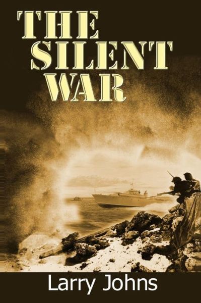 Cover for Mr Larry Johns · The Silent War (Paperback Book) (2015)