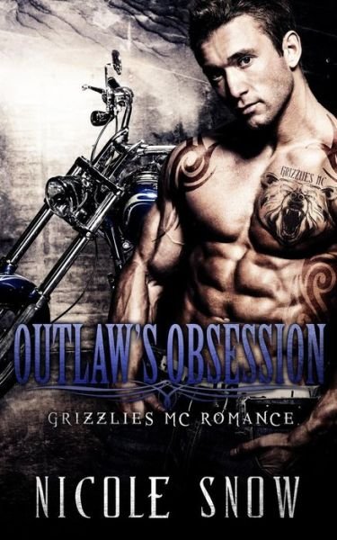 Cover for Nicole Snow · Outlaw's Obsession: Grizzlies MC Romance (Outlaw Love) (Paperback Book) (2015)