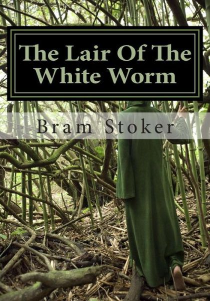 The Lair of the White Worm - Bram Stoker - Bøker - Createspace - 9781508918868 - 19. mars 2015