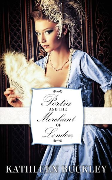 Cover for Kathleen Buckley · Portia and the Merchant of London (Paperback Book) (2021)