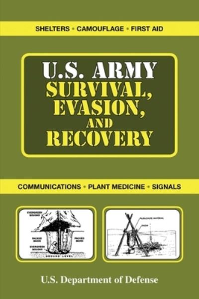 U. S. Army Survival, Evasion, and Recovery - Department of the Army - Kirjat - Skyhorse Publishing Company, Incorporate - 9781510760868 - tiistai 17. marraskuuta 2020