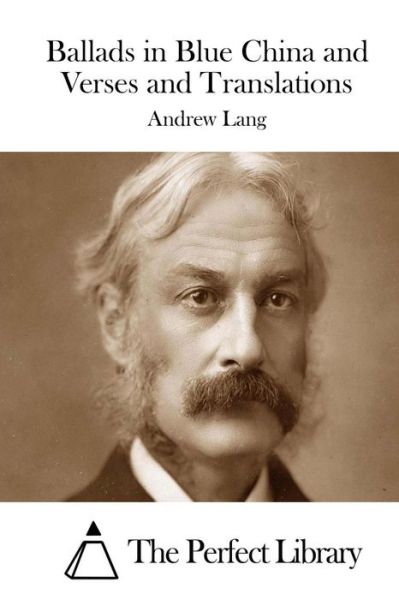 Cover for Andrew Lang · Ballads in Blue China and Verses and Translations (Paperback Book) (2015)