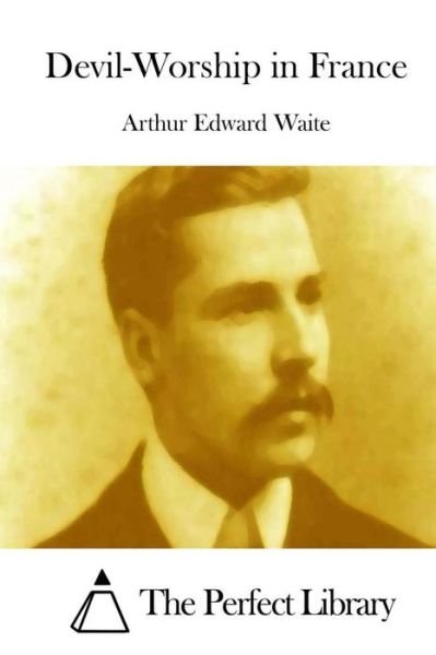 Cover for Arthur Edward Waite · Devil-worship in France (Paperback Bog) (2015)