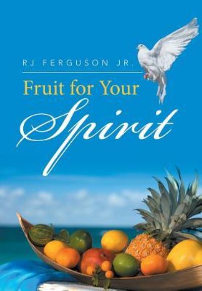 Cover for Jr Rj Ferguson · Fruit for Your Spirit (Hardcover Book) (2016)