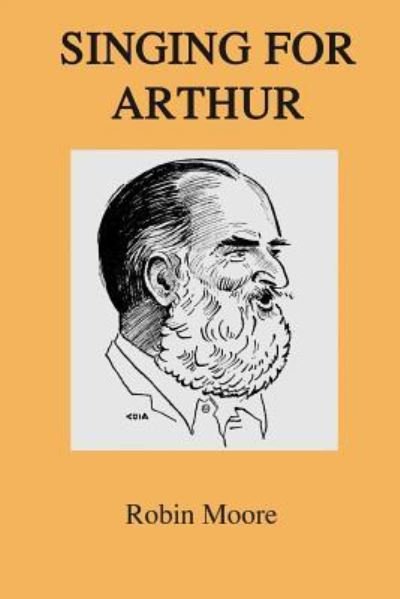 Cover for Robin Moore · Singing for Arthur (Taschenbuch) (2015)