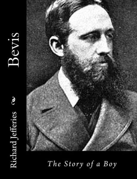Bevis: the Story of a Boy - Richard Jefferies - Books - Createspace - 9781517534868 - September 26, 2015