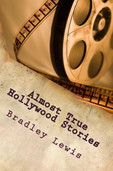 Cover for Bradley Lewis · Almost True Hollywood Stories (Taschenbuch) (2015)